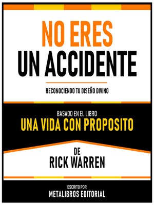 cover image of No Eres Un Accidente--Basado En El Libro Una Vida Con Proposito De Rick Warren